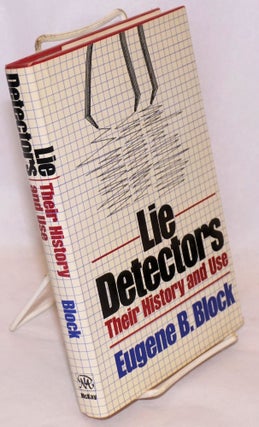 Cat.No: 130059 Lie detectors, their history and use. Eugene B. Block