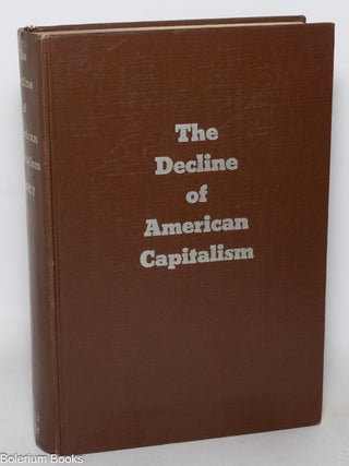 Cat.No: 13009 The decline of American capitalism. Lewis Corey