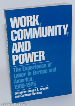 Cat.No: 130129 Work, community and power: The experience of labor in Europe and America,...