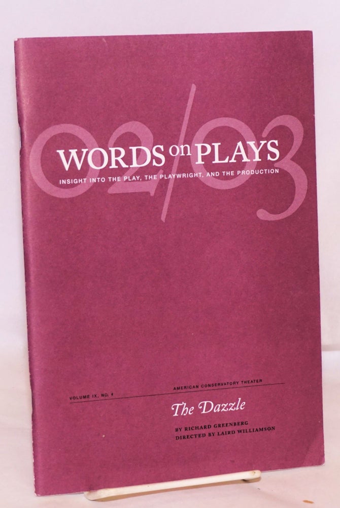 Cat.No: 130235 Words on Plays: The Dazzle; insight into the play, the playwright, and the production. Elizabeth Broderson, Stephanie Woo John Guare, Richard Greenberg.