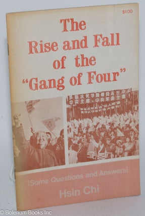 Cat.No: 130373 The Rise and Fall of the "Gang of Four" (Some Questions and Answers);...