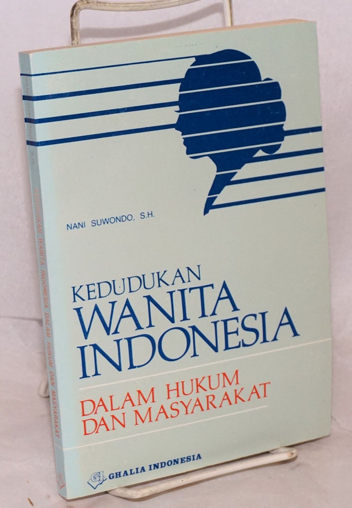 Cat.No: 130395 Kedudukan wanita Indonesia dalam hukum dan masjarakat. Nani Suwondo.
