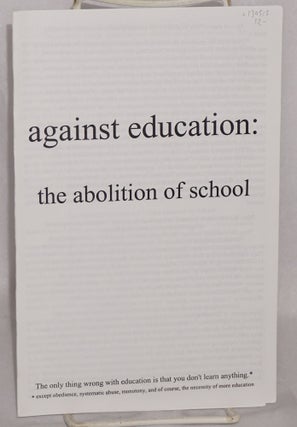 Cat.No: 130515 Against education: the abolition of school