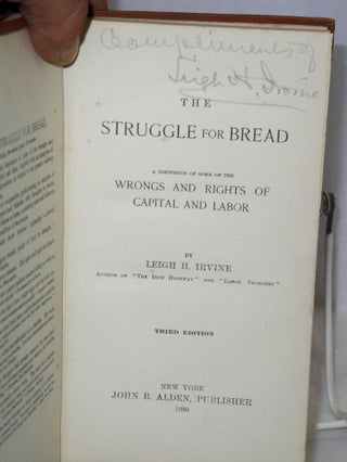 The struggle for bread: A discussion of the wrongs and rights of capital and labor. Third edition
