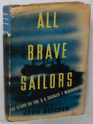 Cat.No: 130590 All brave sailors; the story of the SS Booker T. Washington. John Beecher