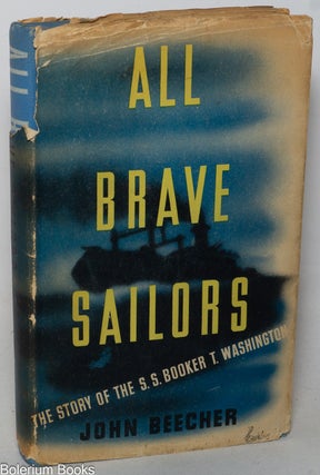 Cat.No: 130590 All brave sailors; the story of the SS Booker T. Washington. John Beecher
