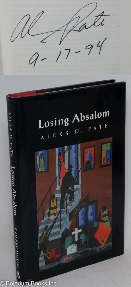 Cat.No: 130626 Losing Absalom; a novel. Alexs D. Pate.