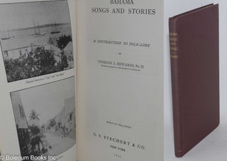 Cat.No: 130674 Bahama songs and stories; a contribution to folk-lore. Charles L. Edwards