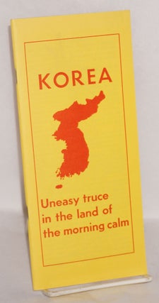 Cat.No: 130675 Korea: Uneasy Truce in the Land of the Morning Calm. Joseph Brandt