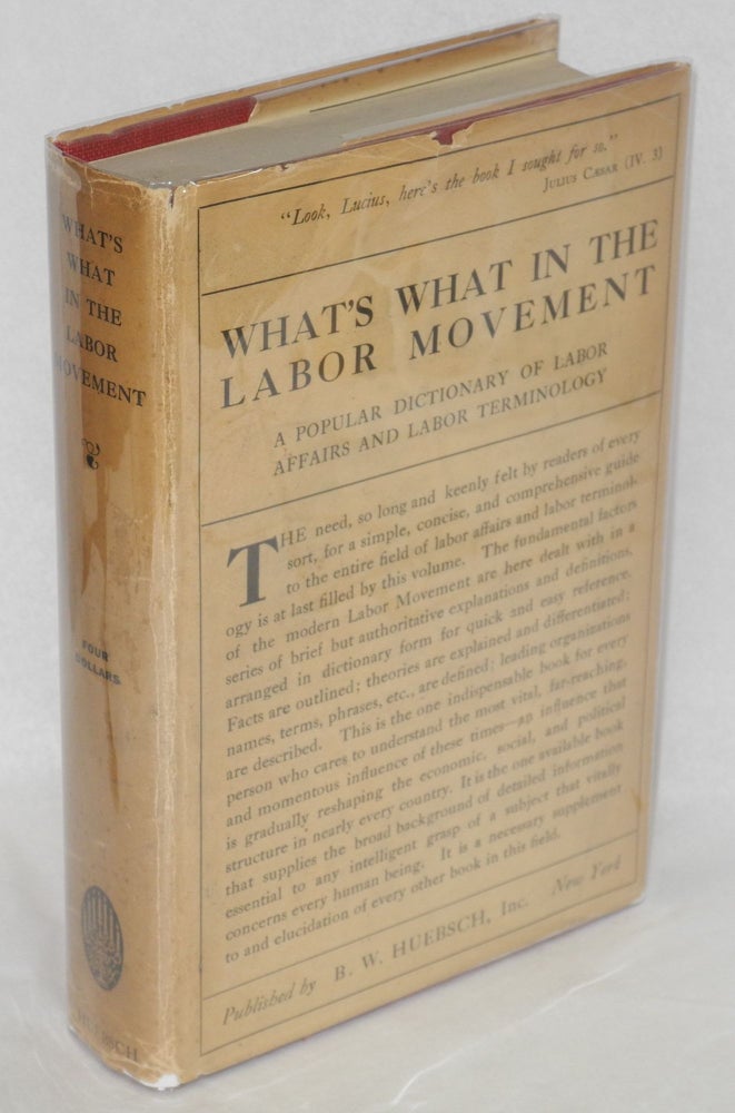 Cat.No: 130707 What's what in the labor movement: a dictionary of labor affairs and labor terminology. Waldo R. Browne, comp.
