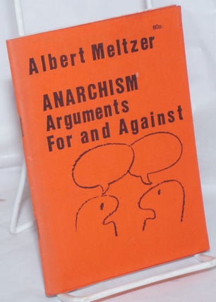 Cat.No: 130735 Anarchism: Arguments For and Against. Albert Meltzer