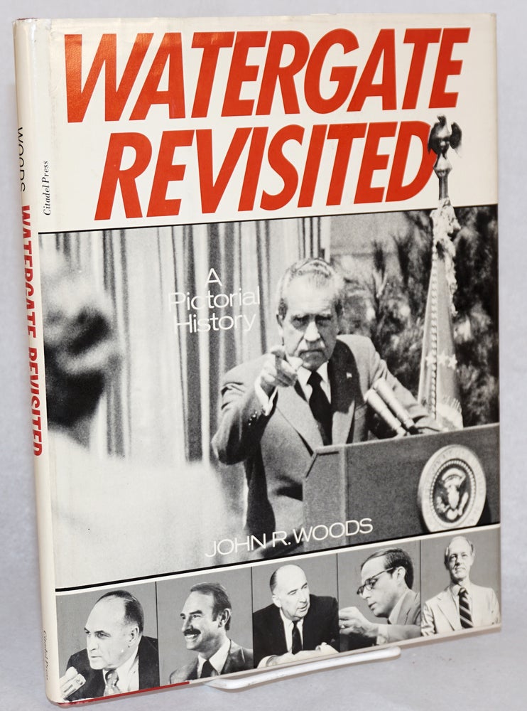 Cat.No: 130802 Watergate revisited; a pictorial history. John R. Woods.