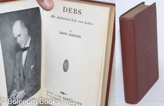 Cat.No: 1309 Debs; his authorized life and letters. David Karsner
