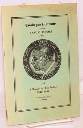 Cat.No: 130949 Annual report of the George Washington Carver Foundation and a resume of...