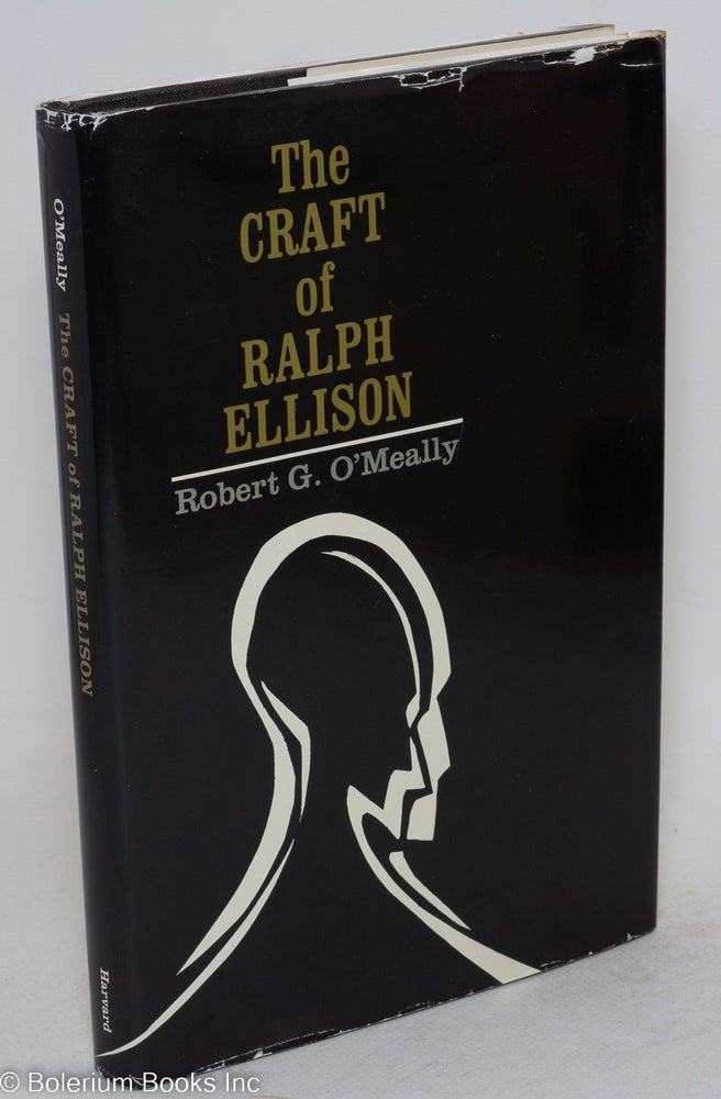 Cat.No: 130970 The craft of Ralph Ellison. Robert G. O'Meally.