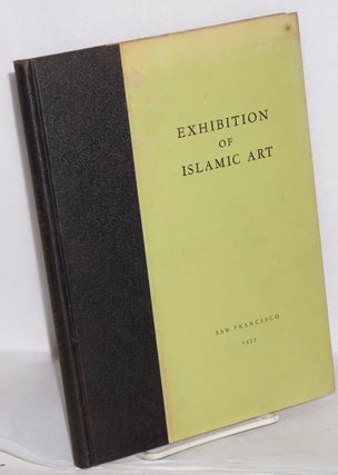 Cat.No: 130972 Exhibition of Islamic art; M. H. De Young Memorial Museum, February 24 to...