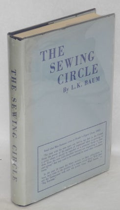 Cat.No: 131228 The sewing circle, Louis Kirshbaum, as L. K. Baum