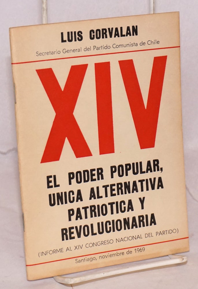 Cat.No: 131336 El poder popular, única alternativa patriótica y revolucionaria: informe al XIV Congreso Nacional del Partido. Luis Corvalán.