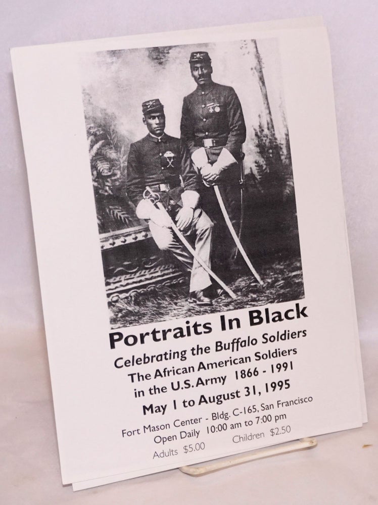 Cat.No: 131372 Portraits in black; celebrating the Buffalo Soldiers .... May 1 to August 31, 1995, Fort Mason Center ... San Francisco