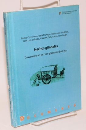 Cat.No: 131383 Hechos gitanales: conversaciones con tres gitanos de Sant Roc. Emilio...
