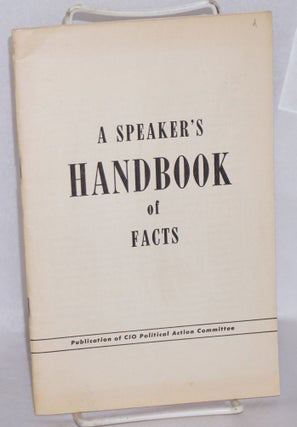 Cat.No: 131405 A Speaker's Handbook of Facts. CIO Political Action Committee
