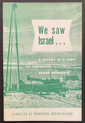 Cat.No: 131407 We saw Israel... a report of a visit by American trade unionists. Congress...