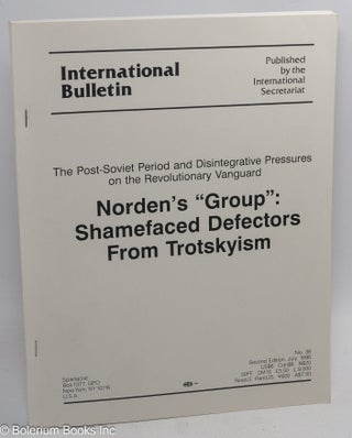 Cat.No: 131470 Norden's "group": shamefaced defectors from Trotskyism (second edition)....