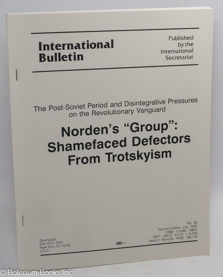 Cat.No: 131470 Norden's "group": shamefaced defectors from Trotskyism (second edition). Spartacist League.