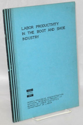 Cat.No: 131585 Labor productivity in the boot and shoe industry. Boris Stern