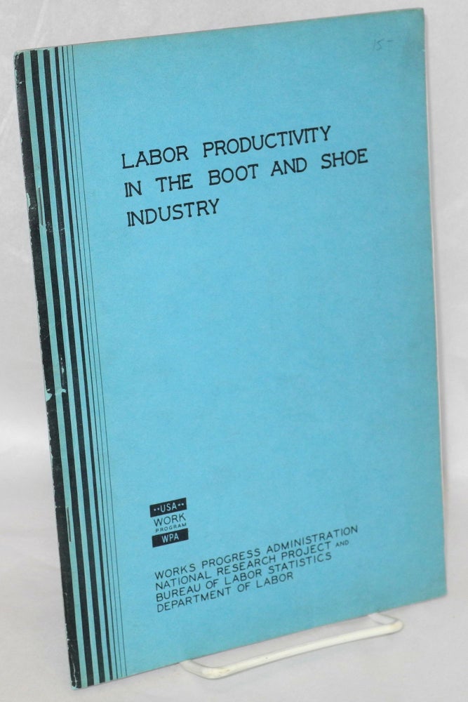 Cat.No: 131585 Labor productivity in the boot and shoe industry. Boris Stern.