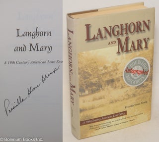 Cat.No: 131613 Langhorn and Mary; a 19th century American love story. Priscilla Stone Sharp
