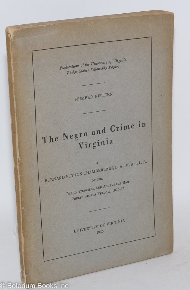 Cat.No: 13163 The Negro and crime in Virginia. Bernard Peyton Chamberlain.