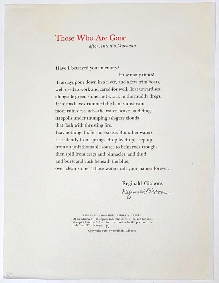 Cat.No: 131695 Those who are gone, after Antonio Machado [signed broadside]. Reginald Gibbons.