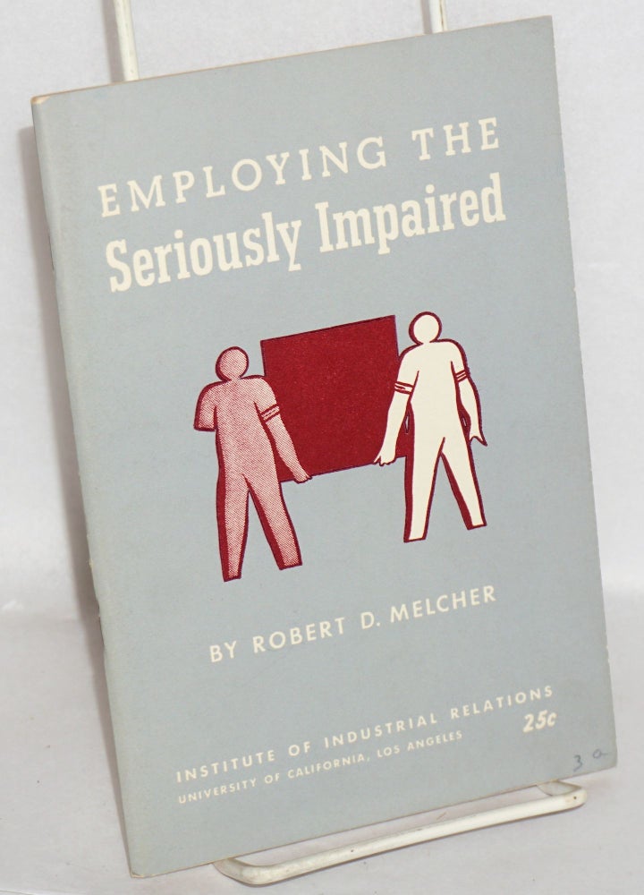 Cat.No: 131764 Employing the seriously impaired. Robert Melcher.