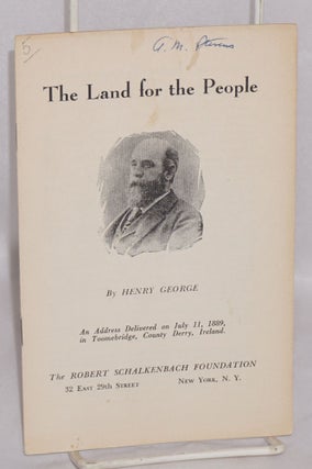 Cat.No: 131768 The Land for the People: An address delivered on July 11, 1889, in...