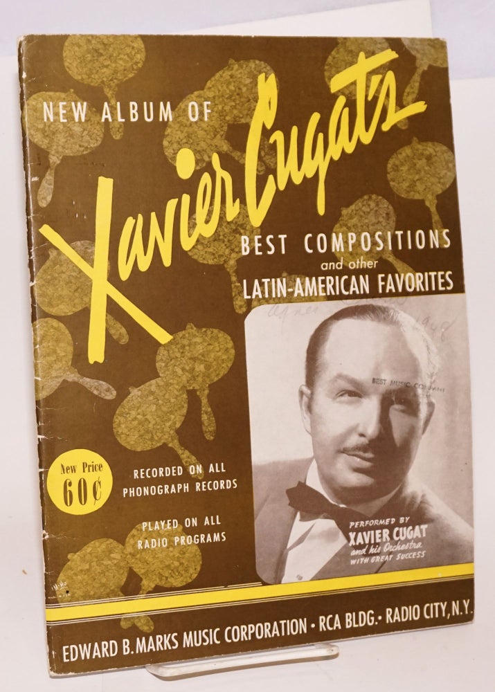 Cat.No: 131852 New album of Xavier Cugat's best compositions and other Latin-American favorites [sheet music]. Xavier Cugat.