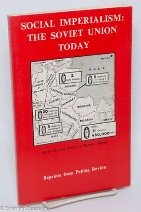 Cat.No: 131976 Social-Imperialism: The Soviet Union Today. Reprints from Peking Review