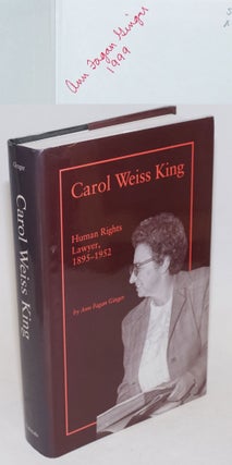 Cat.No: 132041 Carol Weiss King: human rights lawyer, 1895-1952. Ann Fagan Ginger, Louis...