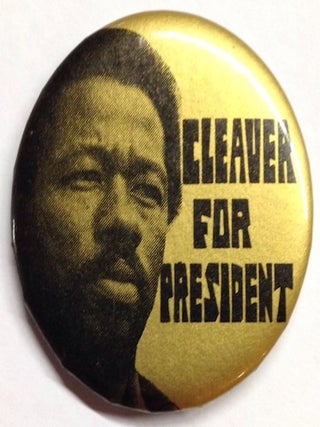 Cat.No: 132073 Cleaver for President (pinback button). Eldridge Cleaver