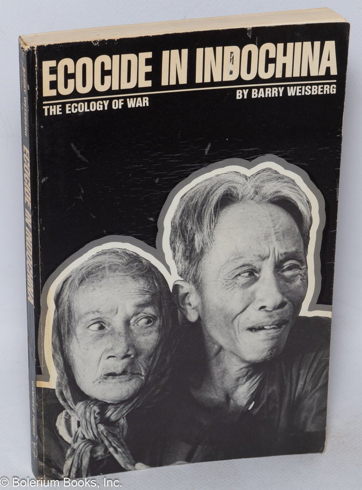 Cat.No: 132094 Ecocide in Indochina: the ecology of war. Barry Weisberg.