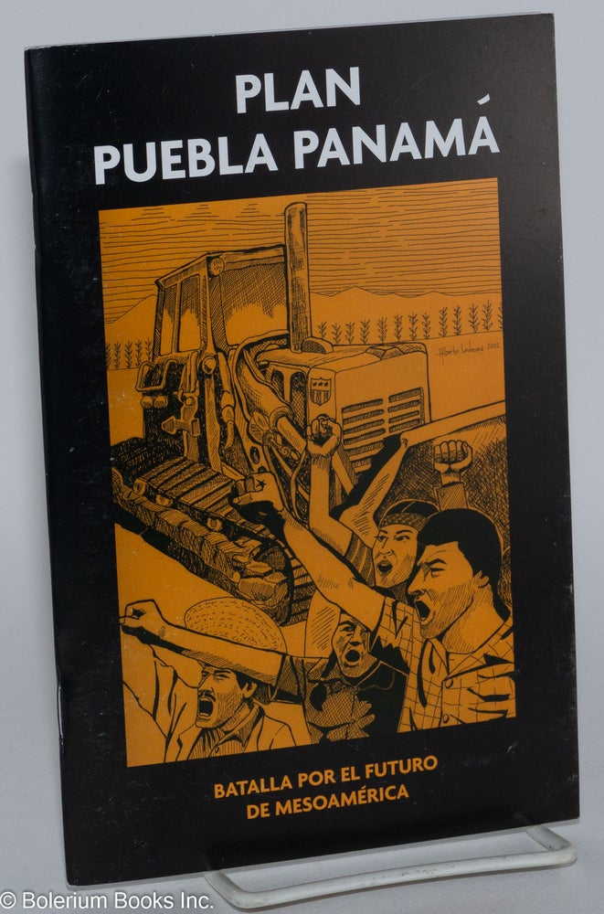 Cat.No: 132100 Plan Puebla Panamá: Batalla por el futuro de Mesoamerica. Network Opposed to the Plan Puebla Panama.
