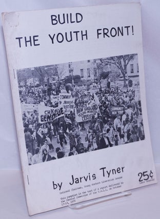 Cat.No: 132162 Build the youth front! Jarvis Tyner