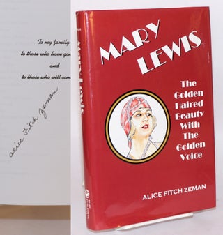Cat.No: 132401 Mary Lewis; the golden haired beauty with the golden voice. Alice Fitch Zeman