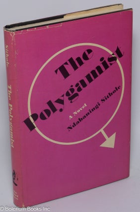 Cat.No: 132404 The polygamist; a novel. Ndabaningi Sithole