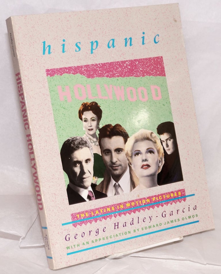 Cat.No: 132415 Hispanic Hollywood; the Latins in motion pictures. George Hadley-Garcia.