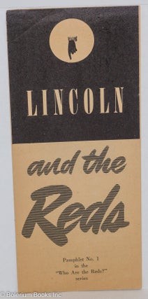 Cat.No: 132623 Lincoln and the Reds. Communist Party of California