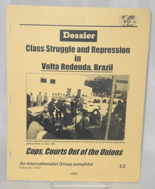 Cat.No: 132670 Dossier: Class struggle and repression in Volta Redonda, Brazil. Cops,...