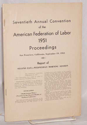 Cat.No: 132694 Seventieth Annual Convention of the American Federation of Labor, 1951:...