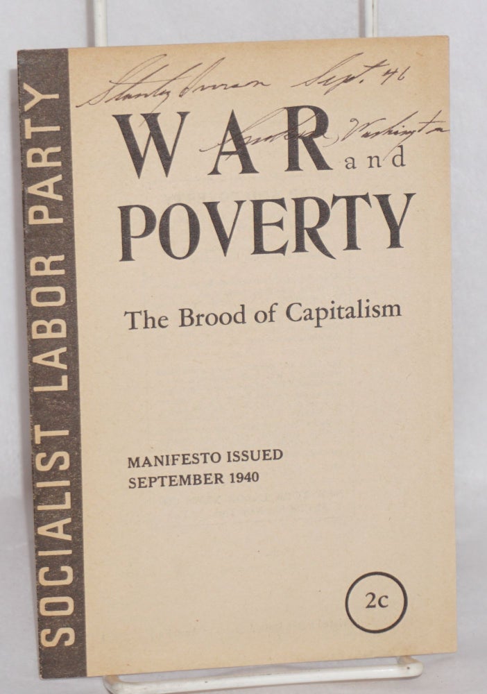 Cat.No: 132748 War and Poverty: The Brood of Capitalism. Manifesto Issued September 1940. Socialist Labor Party.