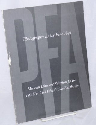 Cat.No: 132806 Photography in the Fine Arts; Museum Directors' selections for the 1965...